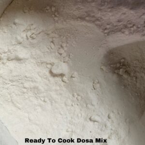 Ready to cook dosa mix (தோசை மாவு)